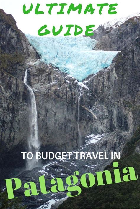 The Ultimate Guide To Budget Travel In Patagonia Nomadasaurus South