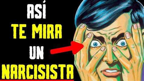 C Mo Es La Mirada De Un Narcisista Psicolog A Tpn Youtube