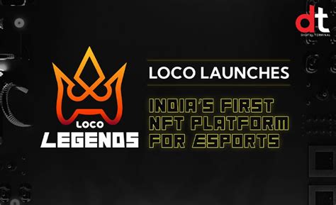 Loco India Loco App Loco Games Platform Legends For Esports Nft