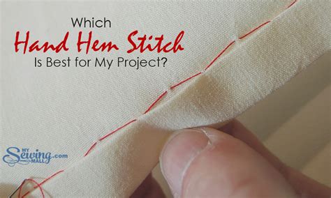 Which Hand Hem Stitch Is Best For My Project