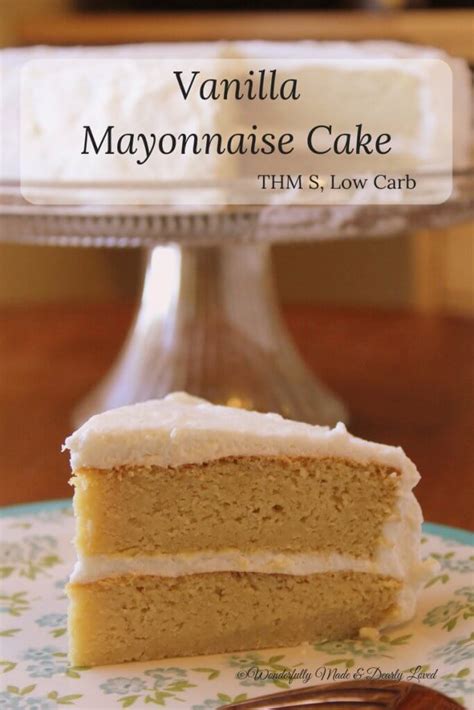 Vanilla Mayonnaise Cake Thm S Low Carb Wonderfully Made And Dearly Loved