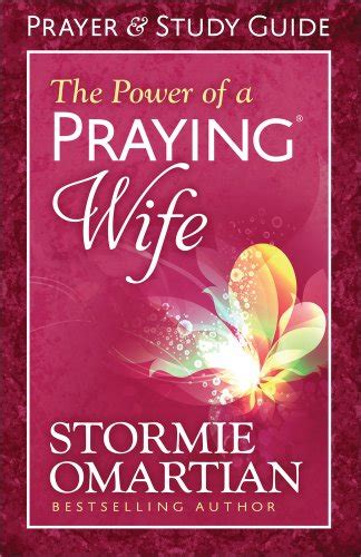 The Power Of A Prayingr Wife Prayer And Study Guide Omartian