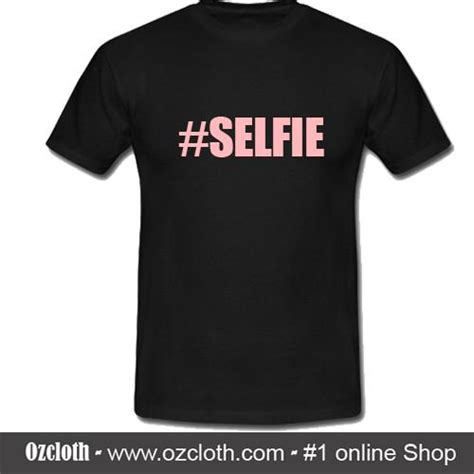 Selfie T Shirt Ozcloth