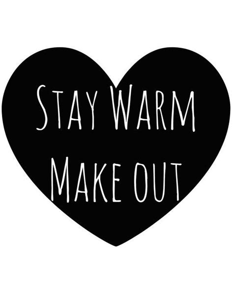 Picture Quotes About Staying Warm Quotesgram Warm Quotes Stay Warm