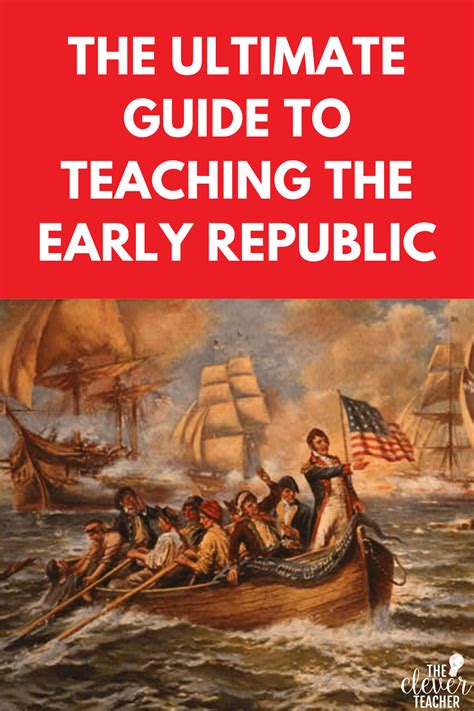 The Ultimate Guide To Teaching The Early Republic The Clever Teacher