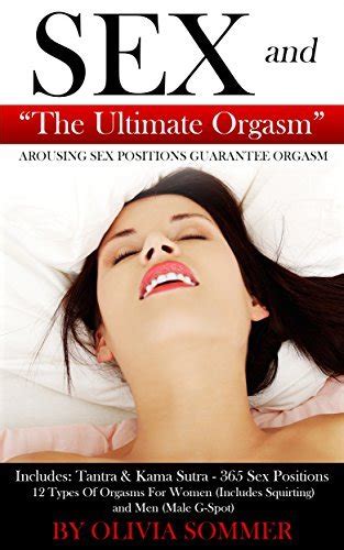 Sex And The Ultimate Orgasm Arousing Sex Positions Guarantee Orgasm