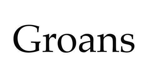 How To Pronounce Groans Youtube
