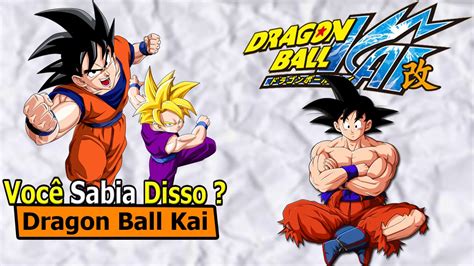 Dbz kai is comparable to any anime that has been ruined by 4kids (the 4kids version of dbz kai is a bad relatively. Dragon Ball Kai - Você Sabia Disso ? - YouTube