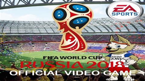 Fifa World Cup Russia 2018 Official Video Game Announced By Ea Youtube