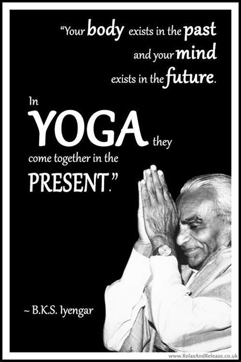 A Collection Of The Best Bks Iyengar Yoga Quotes Bks Iyengar Yoga