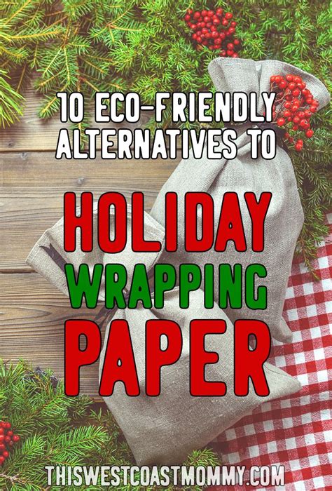 10 Eco Friendly Alternatives To Wrapping Paper This West Coast Mommy