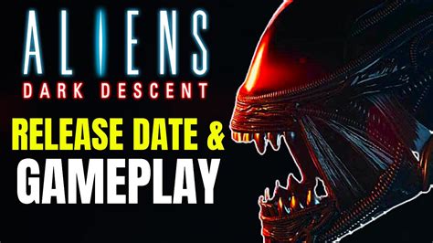 Aliens Dark Descent Release Date And Gameplay Revealed Youtube