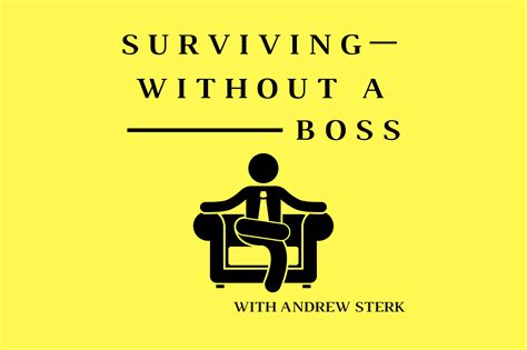 surviving without a boss