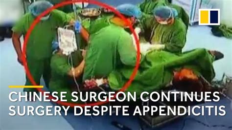 Chinese Surgeon Continues Surgery Despite Appendicitis Youtube
