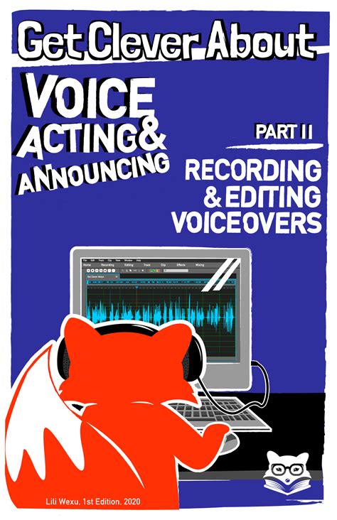 Voice Acting & Announcing pt. 2, Recording & Editing Voice Overs - Get Clever About