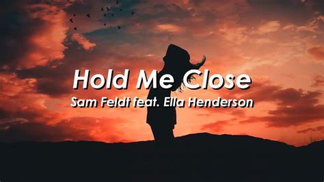 Hold Me Close Sam Feldt Ft Ella Henderson Lyrics Youtube