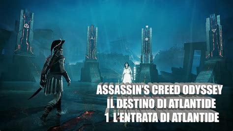 1 L ENTRATA DI ATLANTIDE Assassin S Creed Odyssey Il Destino Di