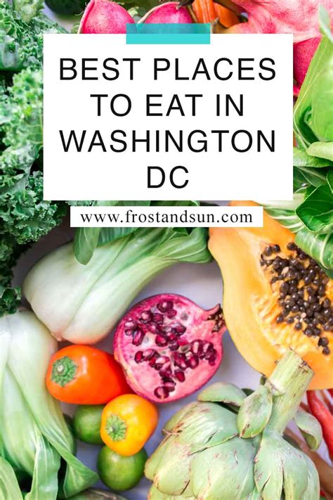 37 Mouthwatering Places to Eat in DC | Frost + Sun
