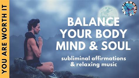 Balance Mind Body And Soul Subliminal Affirmations Binaural Beats