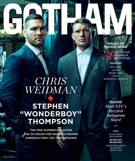 Chris and stephen have been sparring partners for a few years now, so the family extension is a welcome one, indeed. Gotham - 2016 - Issue 6 - Winter - Chris Weidman & Stephen ...