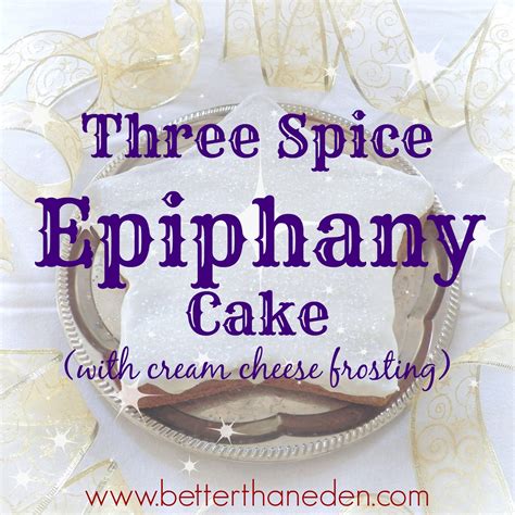 A Three Spice Epiphany Cake Recipe Mary Haseltine