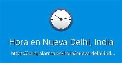 hora en nueva delhi india reloj alarma es