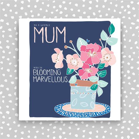 Birthday Card For A Blooming Marvellous Mum By Molly Mae