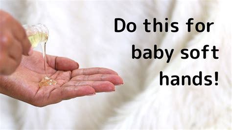 How To Get Baby Soft Hands Youtube