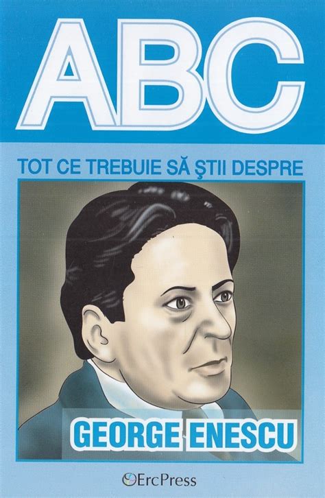 Abc Tot Ce Trebuie Sa Stii Despre George Enescu Pdf Autor Msbook Ro