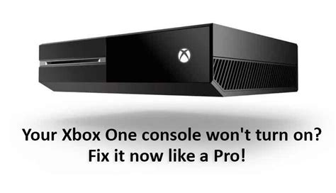 Xbox One Wont Turn On How To Fix Like A Pro Xbox One Console Xbox