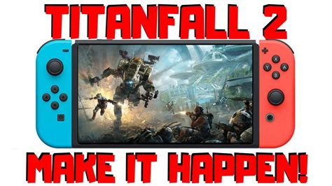 Why Titanfall 2 Needs To Come To The Nintendo Switch Youtube
