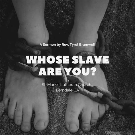 Whose Slave Are You Sermon St Mark Evangelical Lutheran Church
