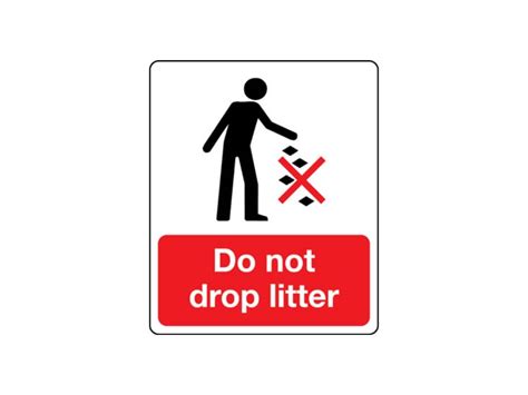 Do Not Drop Litter Sign Prohibition Signs Safe Industrial