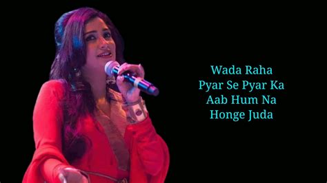 Wada Raha Full Song With Lyrics By Arnab Chakrabortyshreya Ghoshalram