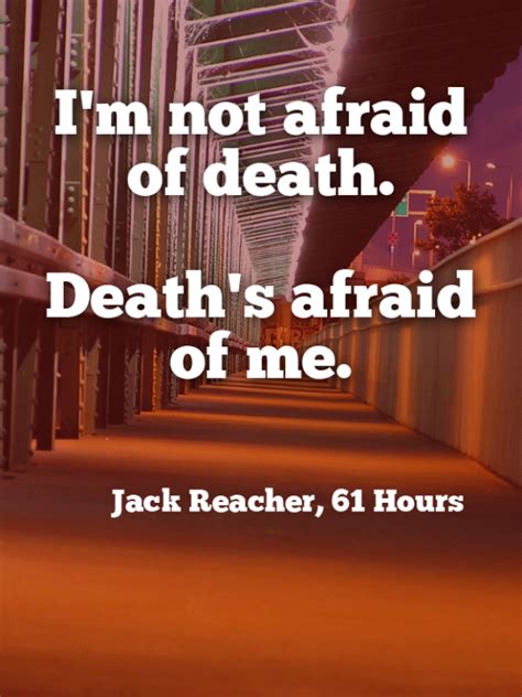 Be Afraid Be Very Afraid ~ The Above Is A Jack Reacher 61 Hours