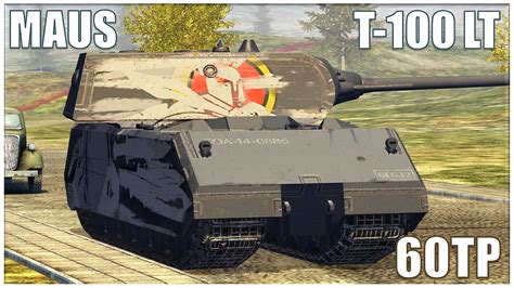 T 100 Lt 60tp And Maus Wot Blitz Youtube