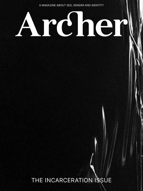 Archer Magazine 18 The Incarceration Issue March 2023 By Archer