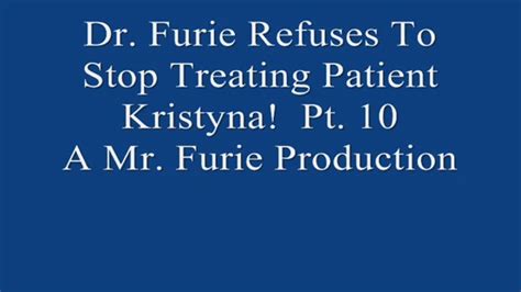 Dr Furie Refuses To Stop Treating Patient Kristyna Pt 10 Of 10 720 X 480 Small File Furies