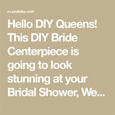Hello Diy Queens This Diy Bride Centerpiece Is Going To Look Stunning At Your Bridal Shower