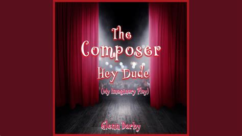 the composer hey dude my imaginary play youtube