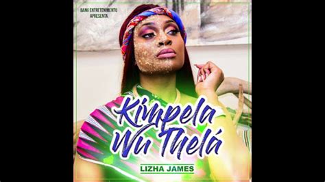Lizha James Kimpela Wu Thelá Official Video Youtube
