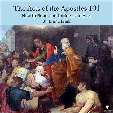 The Acts Of The Apostles 101 How To Read And Understand