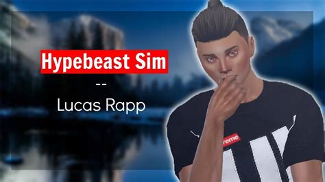 The Sims 4 Cas Hypebeast Lucas Rapp Youtube