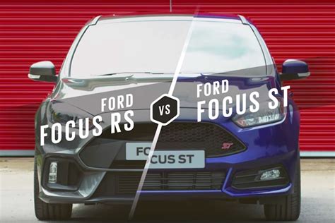 Focus St Vs Focus Rs Comparing Fords Hot Hatches