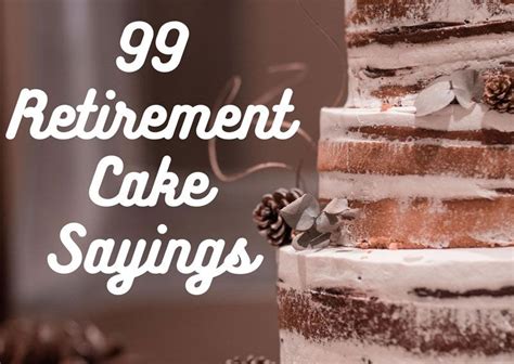 The Best Retirement Cake Sayings To Help You Celebrate A Big Milestone Artofit