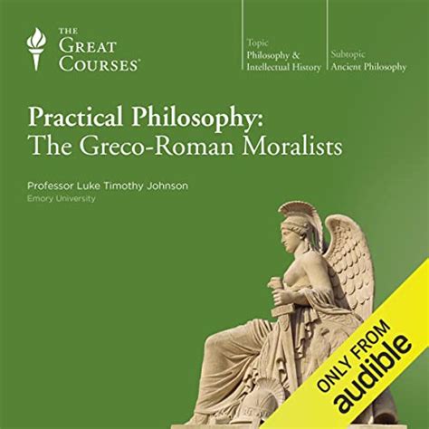 Practical Philosophy The Greco Roman Moralists By Luke Timothy Johnson