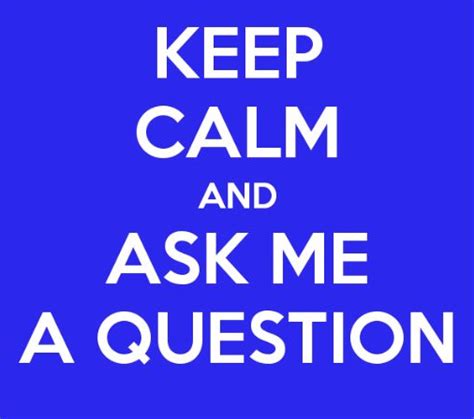 Ask Me A Question
