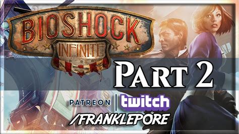 Bioshock Infinite Playthrough Part 2 Youtube