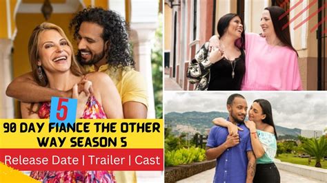 90 Day Fiance The Other Way Season 5 Release Date Trailer Cast