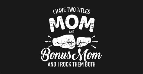 I Have Two Titles Mom And Bonus Mom And Rock Them Both Bonus Mom Crewneck Sweatshirt Teepublic